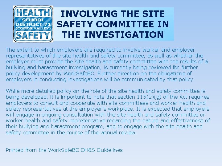 INVOLVING THE SITE SAFETY COMMITTEE IN THE INVESTIGATION The extent to which employers are