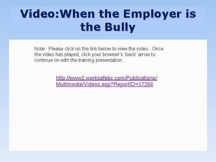 Video: When the Employer is the Bully Note: Please click on the link below