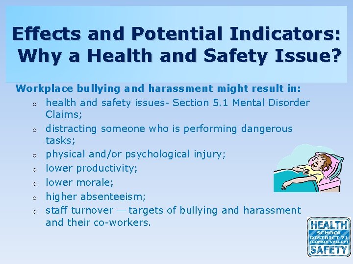 Effects and Potential Indicators: Why a Health and Safety Issue? Workplace bullying and harassment