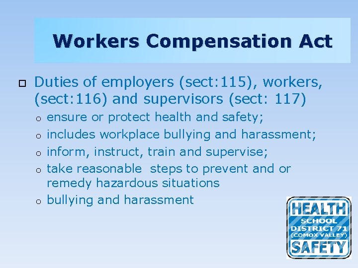Workers Compensation Act Duties of employers (sect: 115), workers, (sect: 116) and supervisors (sect:
