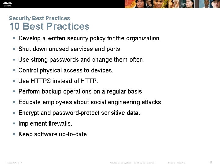Security Best Practices 10 Best Practices § Develop a written security policy for the