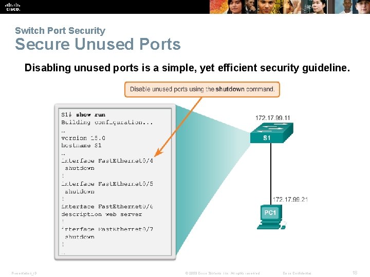 Switch Port Security Secure Unused Ports Disabling unused ports is a simple, yet efficient