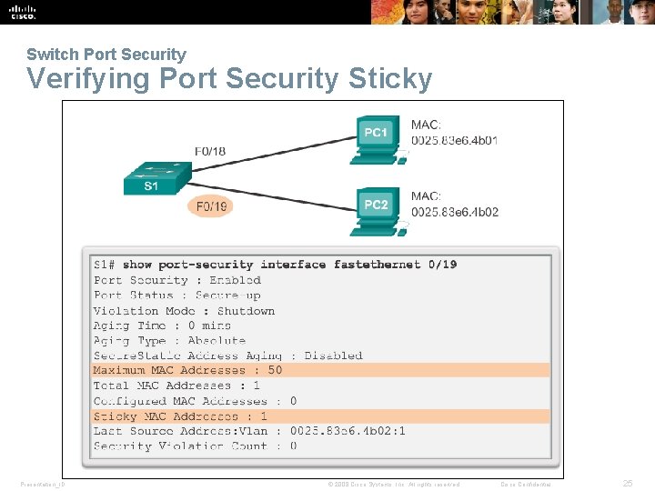 Switch Port Security Verifying Port Security Sticky Presentation_ID © 2008 Cisco Systems, Inc. All