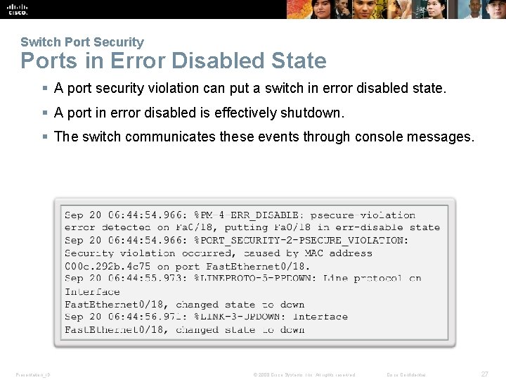 Switch Port Security Ports in Error Disabled State § A port security violation can