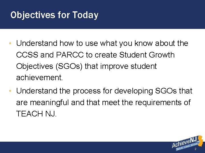 Objectives for Today • Understand how to use what you know about the CCSS