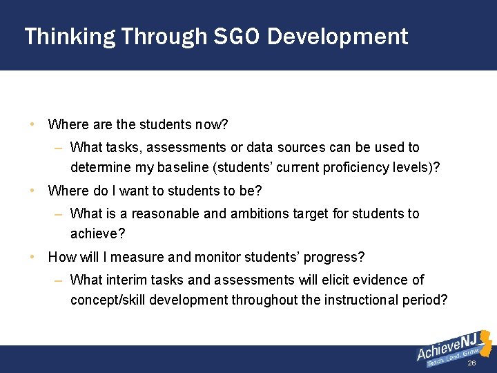 Thinking Through SGO Development • Where are the students now? – What tasks, assessments