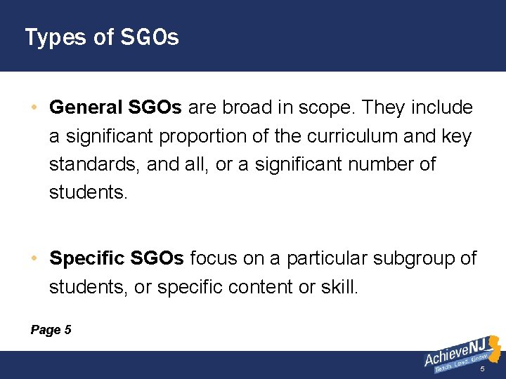 Types of SGOs • General SGOs are broad in scope. They include a significant
