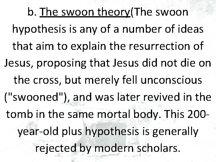 b. The swoon theory(The swoon hypothesis is any of a number of ideas that