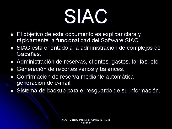 SIAC l l l El objetivo de este documento es explicar clara y rápidamente