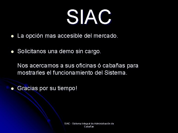 SIAC l La opción mas accesible del mercado. l Solicitanos una demo sin cargo.