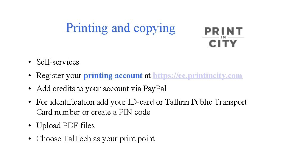 Printing and copying • Self-services • Register your printing account at https: //ee. printincity.