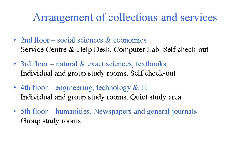 Arrangement of collections and services • 2 nd floor – social sciences & economics