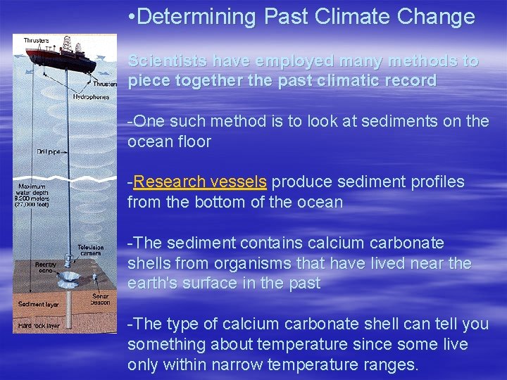  • Determining Past Climate Change Scientists have employed many methods to piece together