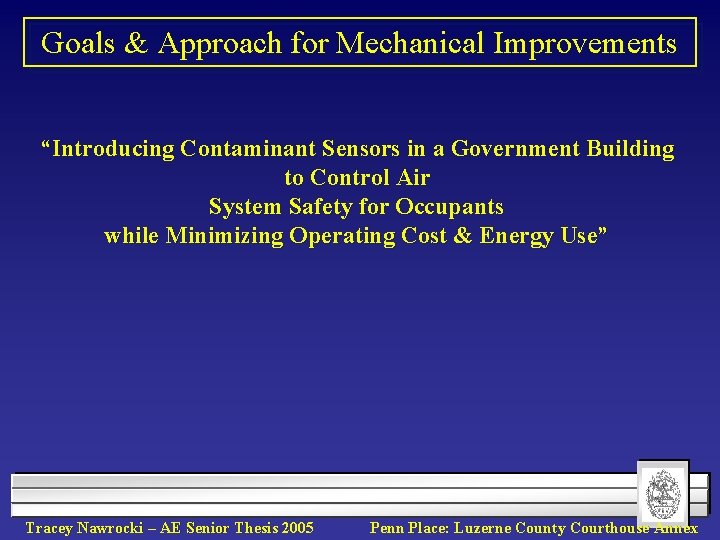 Goals & Approach for Mechanical Improvements “Introducing Contaminant Sensors in a Government Building to