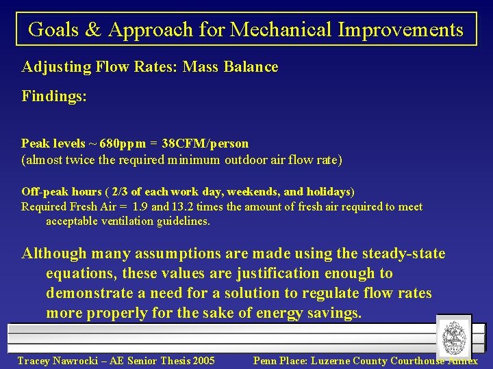 Goals & Approach for Mechanical Improvements Adjusting Flow Rates: Mass Balance Findings: Peak levels