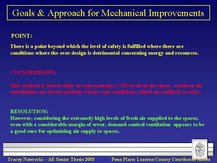 Goals & Approach for Mechanical Improvements POINT: There is a point beyond which the