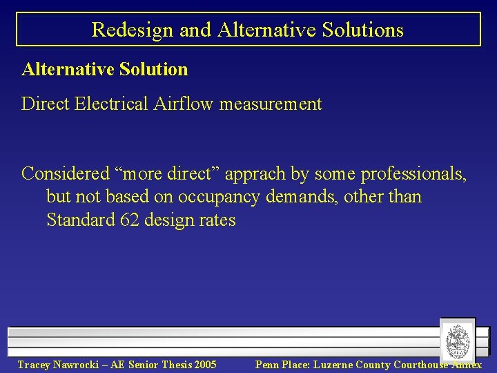 Redesign and Alternative Solutions Alternative Solution Direct Electrical Airflow measurement Considered “more direct” apprach