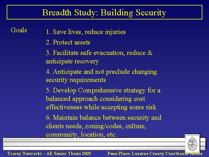 Breadth Study: Building Security Goals 1. Save lives, reduce injuries 2. Protect assets 3.