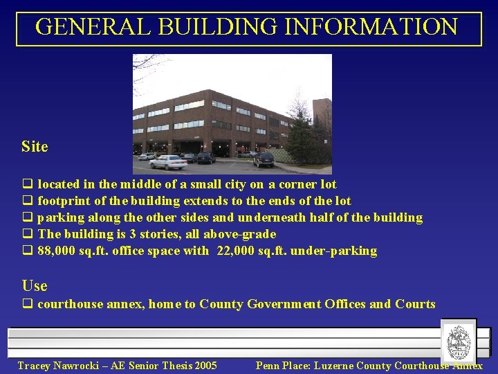 GENERAL BUILDING INFORMATION Site q located in the middle of a small city on