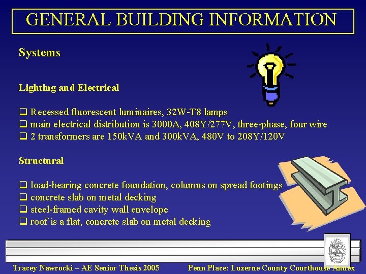 GENERAL BUILDING INFORMATION Systems Lighting and Electrical q Recessed fluorescent luminaires, 32 W-T 8