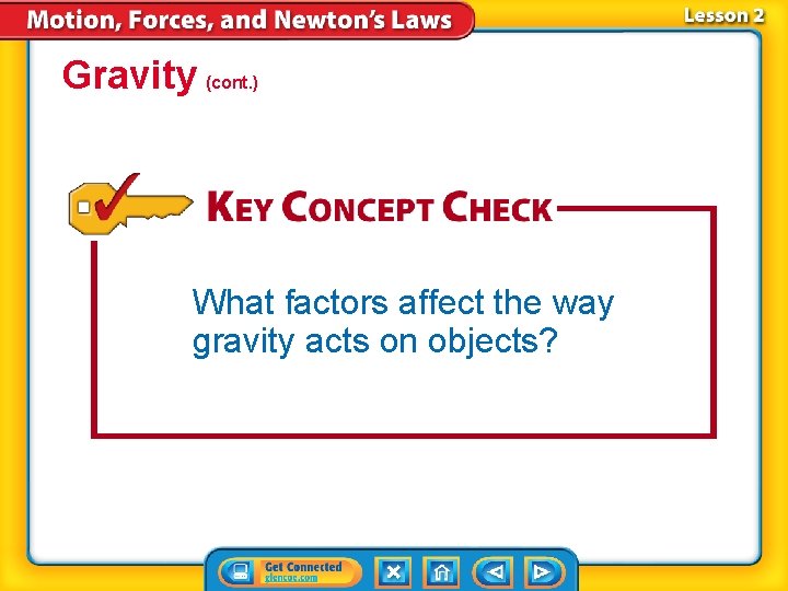 Gravity (cont. ) What factors affect the way gravity acts on objects? 