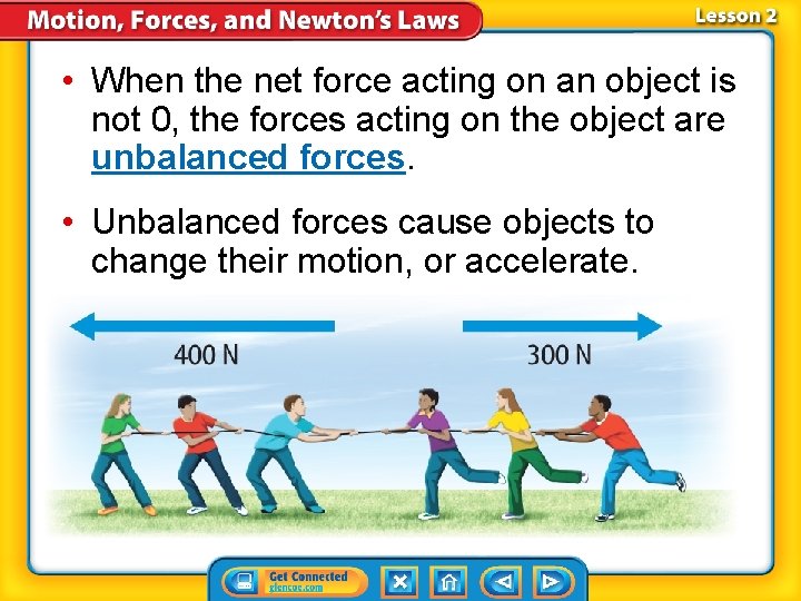  • When the net force acting on an object is not 0, the