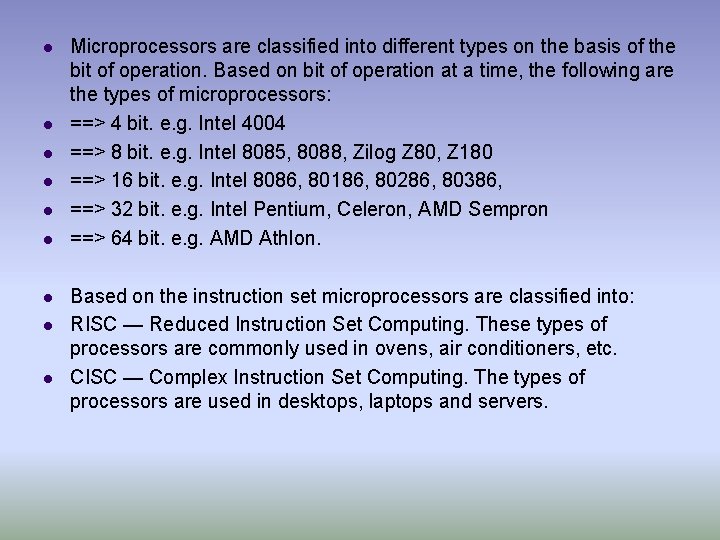l l l l l Microprocessors are classified into different types on the basis