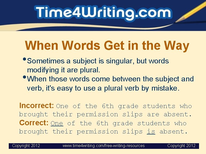 When Words Get in the Way • Sometimes a subject is singular, but When Words Get in the Way • Sometimes a subject is singular, but