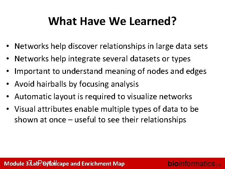 What Have We Learned? • • • Networks help discover relationships in large data