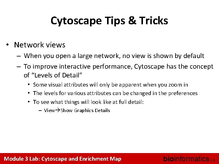 Cytoscape Tips & Tricks • Network views – When you open a large network,