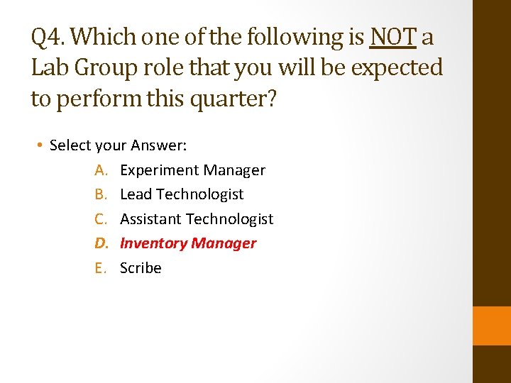 Q 4. Which one of the following is NOT a Lab Group role that