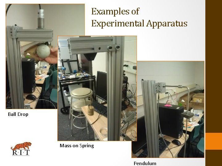 Examples of Experimental Apparatus Ball Drop Mass on Spring Pendulum 
