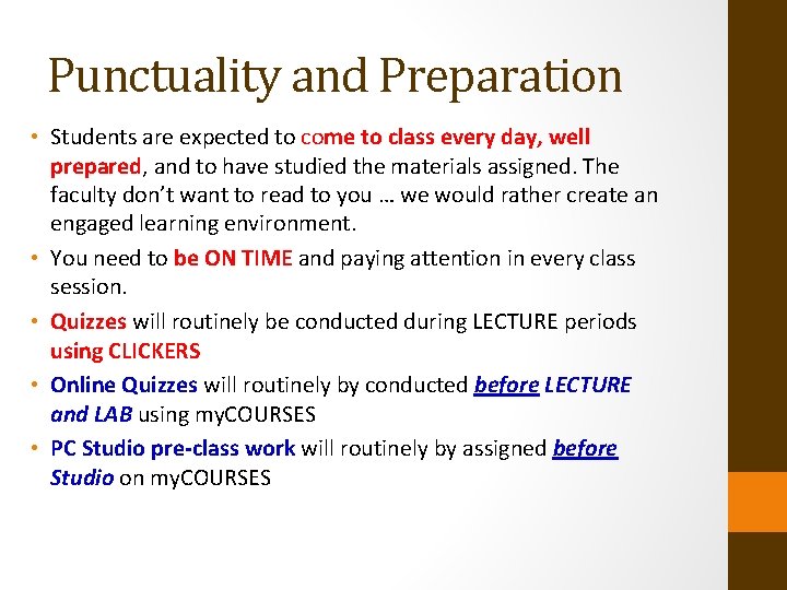 Punctuality and Preparation • Students are expected to come to class every day, well