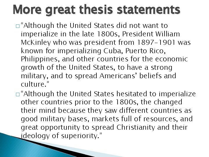 More great thesis statements � “Although the United States did not want to imperialize
