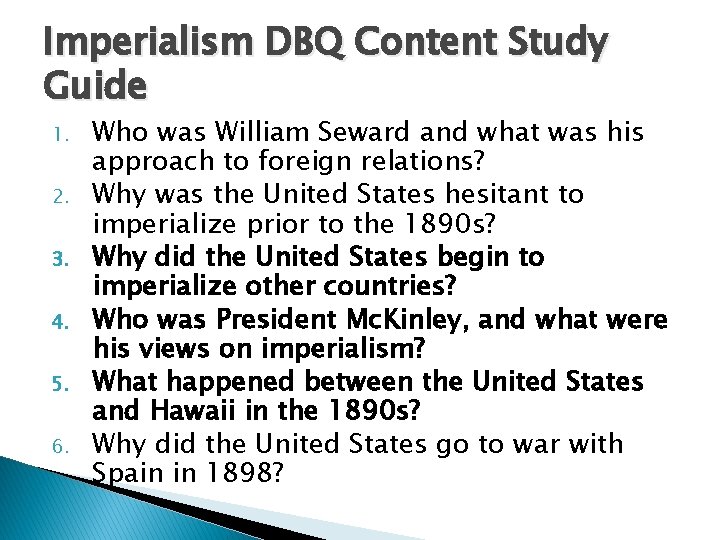 Imperialism DBQ Content Study Guide 1. 2. 3. 4. 5. 6. Who was William
