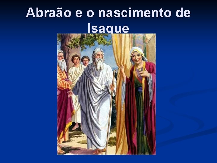 Abraão e o nascimento de Isaque 