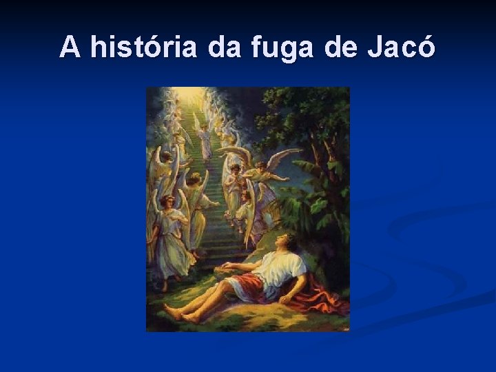 A história da fuga de Jacó 