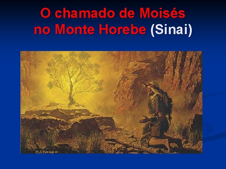 O chamado de Moisés no Monte Horebe (Sinai) 