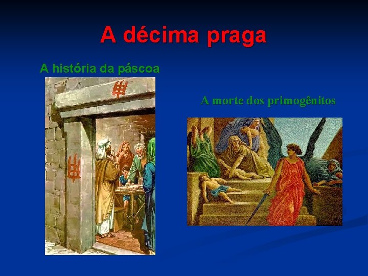 A décima praga A história da páscoa A morte dos primogênitos 