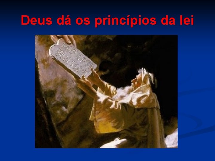 Deus dá os princípios da lei 