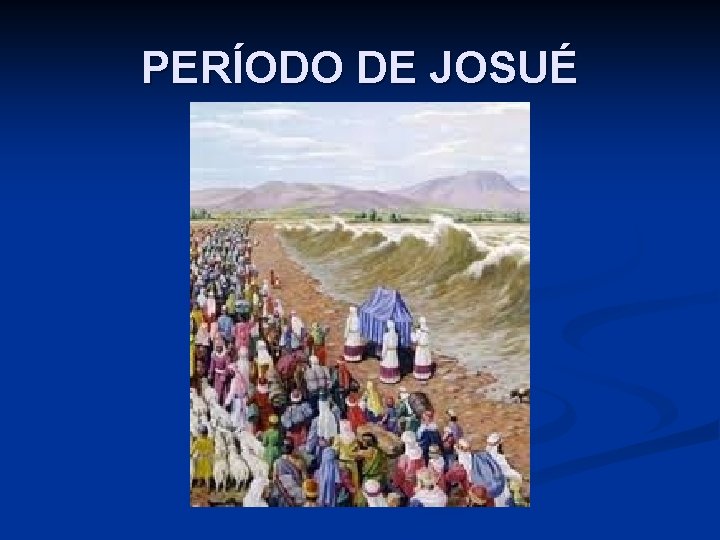 PERÍODO DE JOSUÉ 