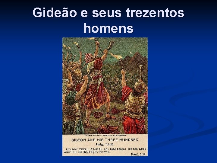 Gideão e seus trezentos homens 