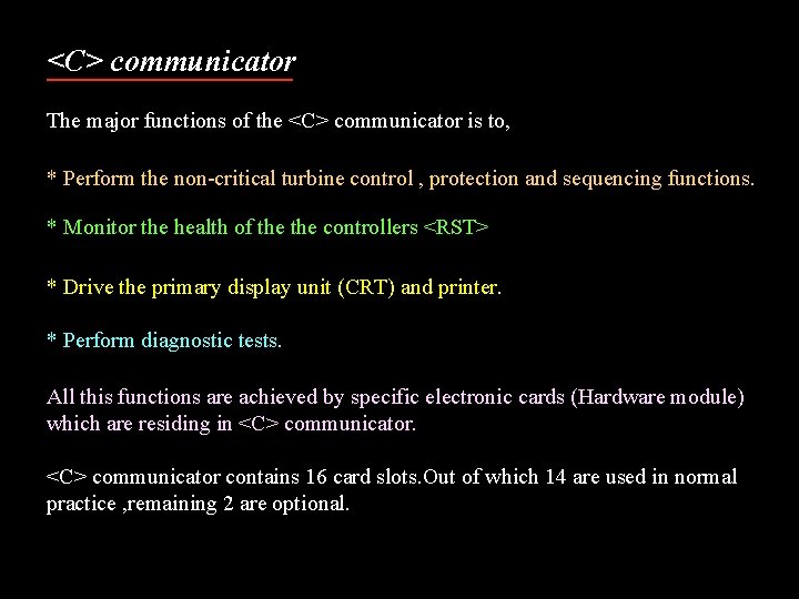 <C> communicator The major functions of the <C> communicator is to, * Perform the