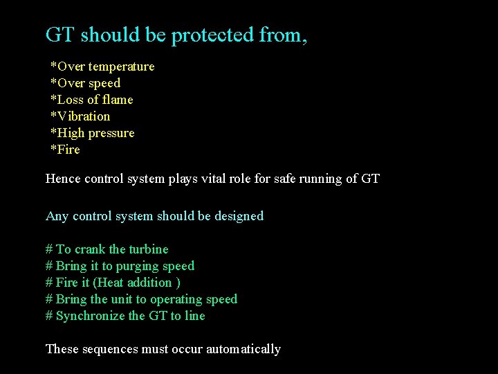 GT should be protected from, *Over temperature *Over speed *Loss of flame *Vibration *High