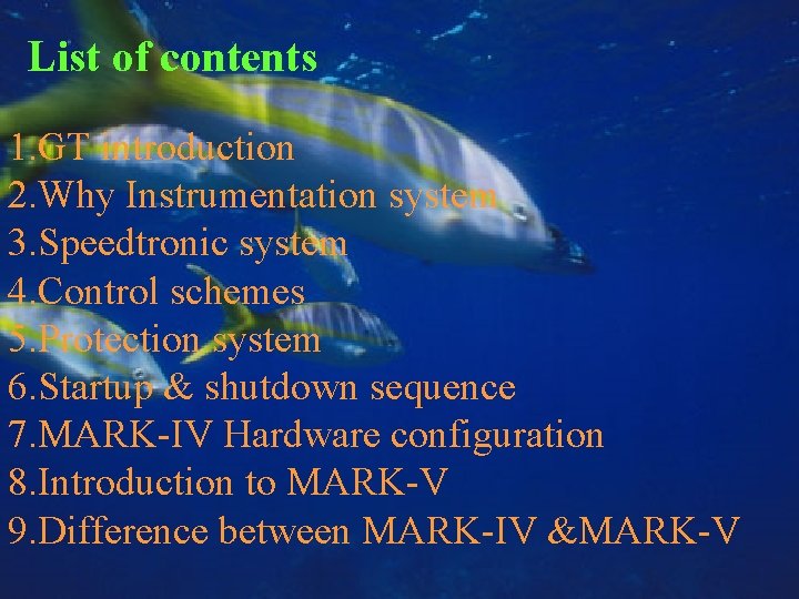 List of contents 1. GT introduction 2. Why Instrumentation system 3. Speedtronic system 4.