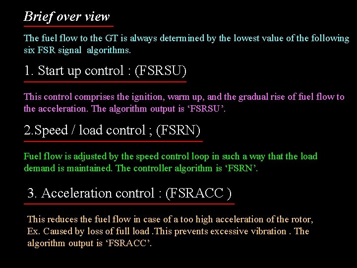 Brief over view The fuel flow to the GT is always determined by the