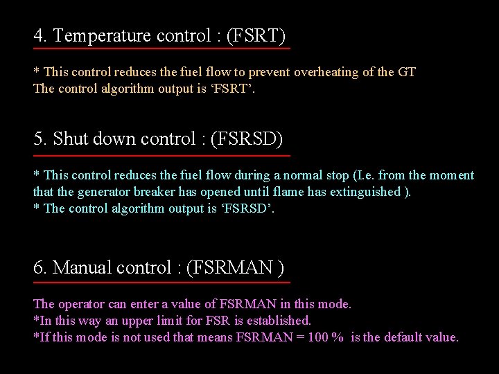 4. Temperature control : (FSRT) * This control reduces the fuel flow to prevent