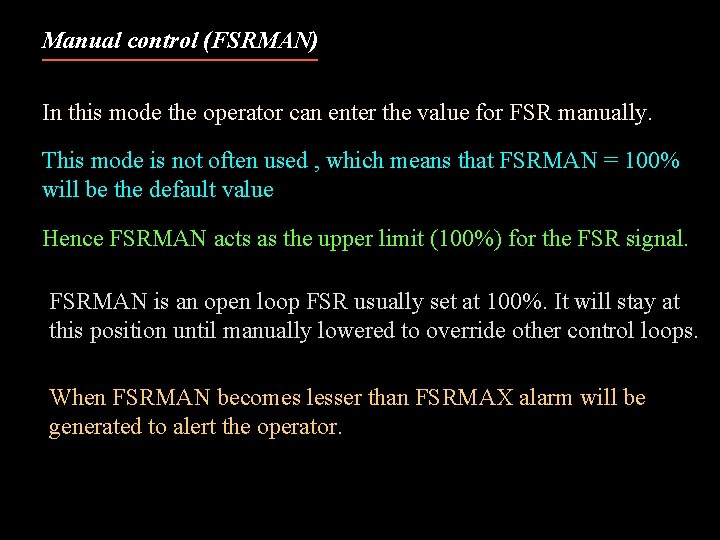 Manual control (FSRMAN) In this mode the operator can enter the value for FSR