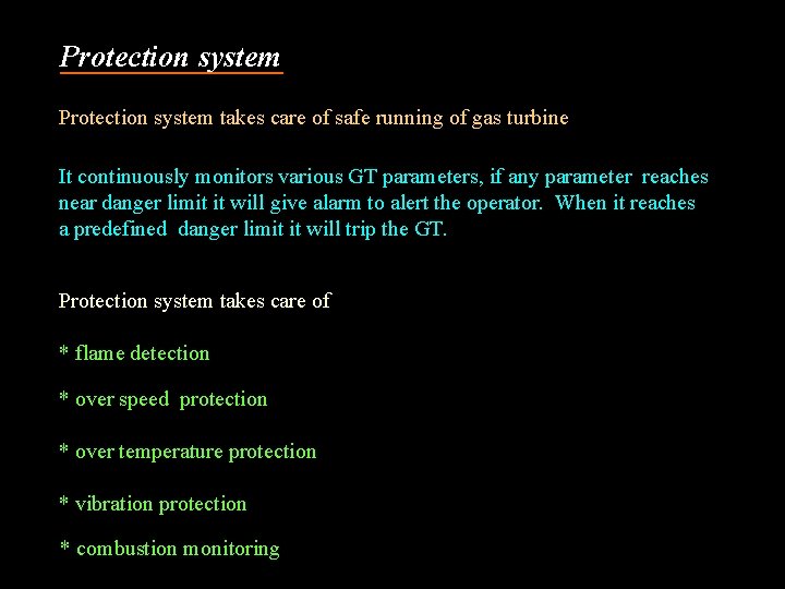 Protection system takes care of safe running of gas turbine It continuously monitors various