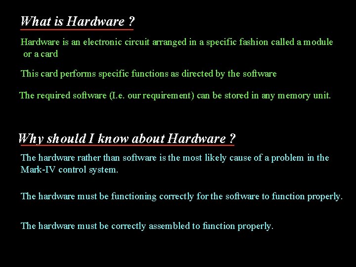 What is Hardware ? Hardware is an electronic circuit arranged in a specific fashion